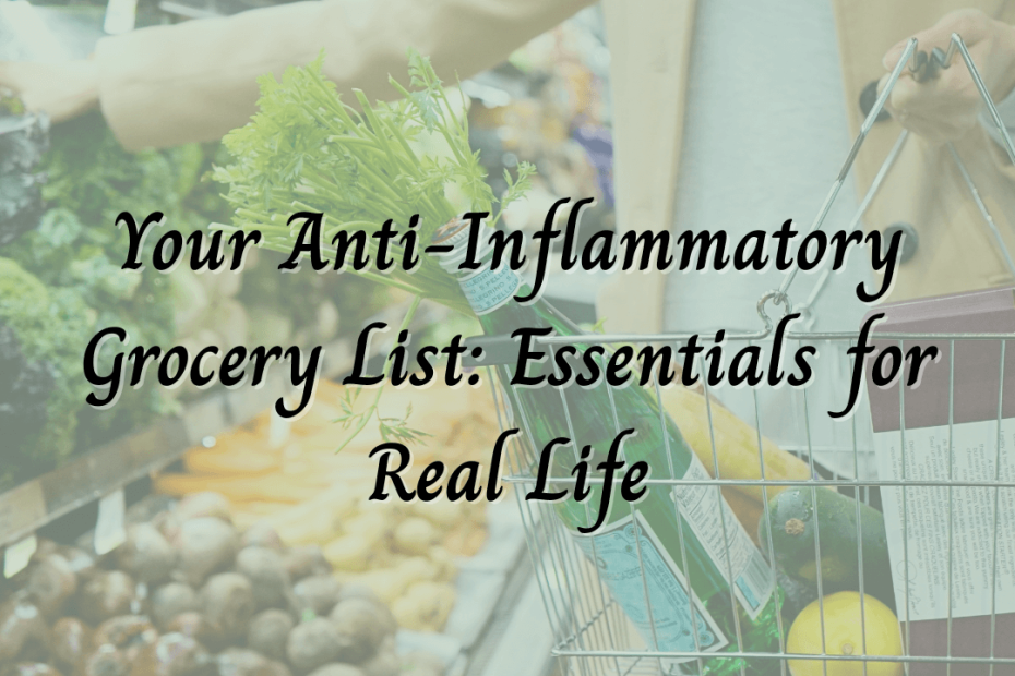 Your Anti-Inflammatory Grocery List: Essentials for Real Life. Background: Grocery store produce aisle