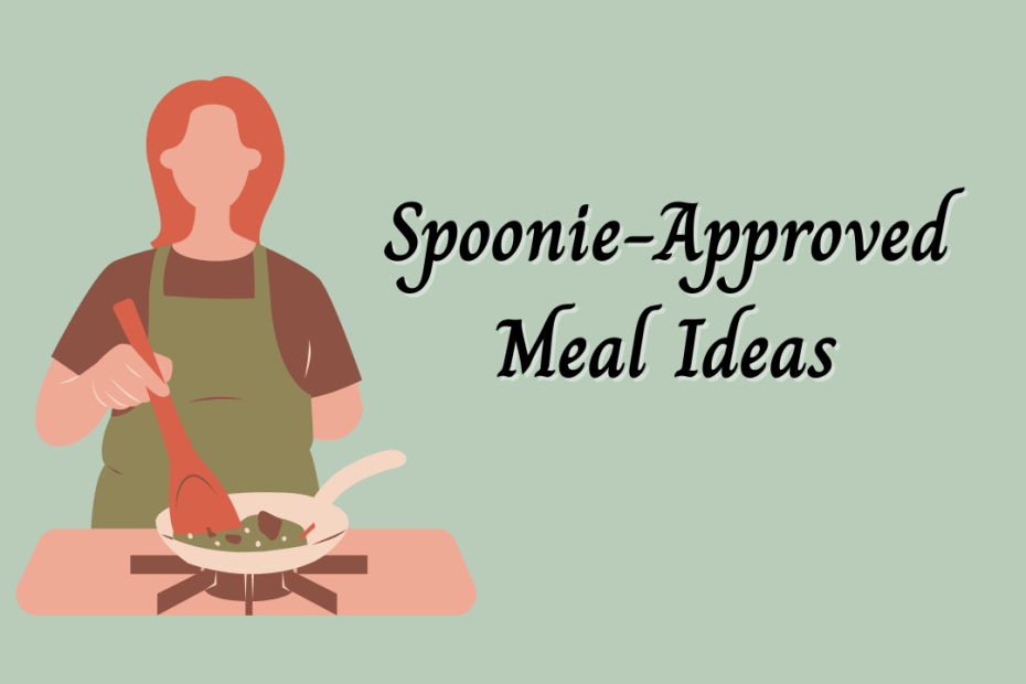 Illustration of a person cooking with the title "Spoonie-Approved Meal Ideas"